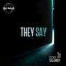 They Say