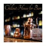 Chillout House for Bars