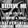 Believe Me (In the Style of Lil Wayne & Drake) [Instrumental Karaoke Version] - Single