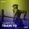 Tunes To Train To 028