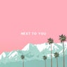 Next to You