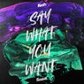 Say What You Want (Extended)
