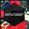Don't Say Goodbye - Extended Mix