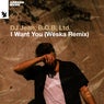 I Want You - Weska Remix