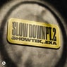 Slow Down Pt. 2 (Extended Mix)