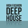 High Fashion Deep House