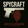 Identity is the Weapon
