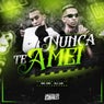 Nunca Te Amei
