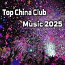 Top China Club Music 2025