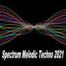 Spectrum Melodic Techno 2021 (The Best and Most Rated Charts Hits of 2021)