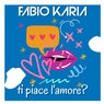 Ti piace l'amore?