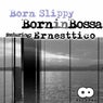 Born Slippy (feat. Ernesttico) [Bossa 2K15]