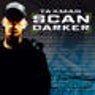 Scan Darker / Badboy Danger