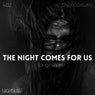 The Night Comes For Us (Original)