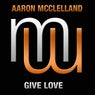 Aaron McClelland Give Love
