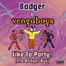 Like To Party! (The Badger Bus) (Extended Mix)