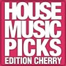 House Music Picks - Edition Cherry