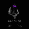 RIDE OR DIE