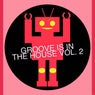 Groove Is In The House Vol. 2