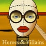 Heroes & Villains