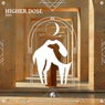 Higher Dose