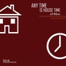 Any Time Is House Time (Classic Reboot)