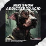 Addicted to Acid