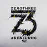 Zerothree Presents #REALPROG V.2
