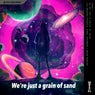 Were Just A Grain Of Sand (Remixes)