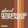 Fetishism & Tropicalism EP