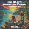 Only Her, Love Rhythmic Souls Remixes