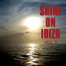 Shine on Ibiza, Vol. 2 (Best Ibiza Hotspots Tunes)
