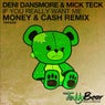 If You Really Want Me (Money & Cash Remix)