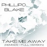 Take Me Away (Remixes - Full Version)