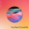 You Have To Love Me