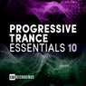 Progressive Trance Essentials, Vol. 10