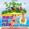Triba Da Funk, Vol. 01 (25 Magic Tribal Tunes)