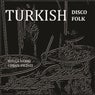 Turkish Disco Folk: Volga Nehri / Coban Yildizi