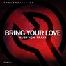 Bring Your Love