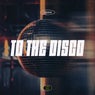 To the Disco (Extended Mix)