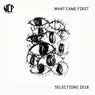 What Came First: Selections 2018