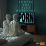 People Are Just Watching Porn