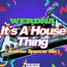 It's a House Thing (Andrew Spencer Mix)