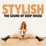 Stylish (The Sound of Deep House)