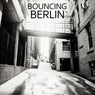 Bouncing Berlin, Vol. 1 (The Latest Deep House & House Bangers From All Around The World)
