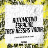 Automotivo Espacial Taca Nessas Vadia