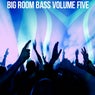 Big Room Bass, Vol. 5