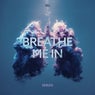 Breathe Me In