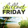 Chillout Friday Top 5 Best of Weeks #10