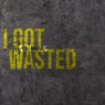 I Got Wasted